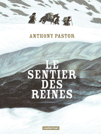 Le Sentier des Reines - Anthony Pastor - CASTERMAN