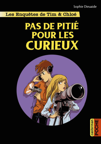 Les enquêtes de Tim et Chloé - Sophie Dieuaide - CASTERMAN Les enquêtes de Tim et Chloé - Sophie Dieuaide - CASTERMAN