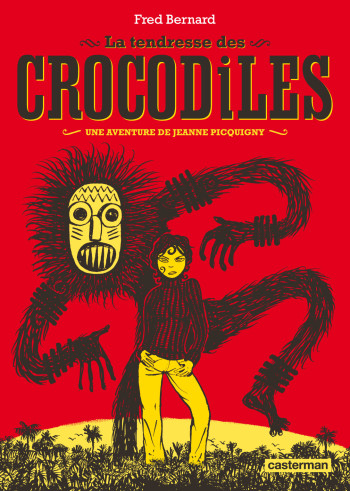 La Tendresse des crocodiles - Fred Bernard - CASTERMAN