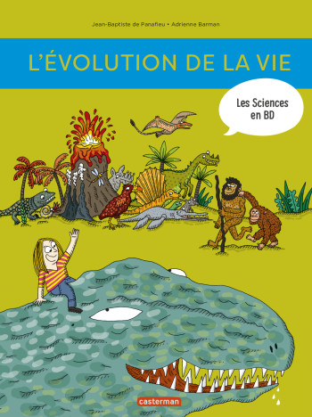 Les sciences en BD - L'évolution de la vie - Jean-Baptiste de Panafieu - CASTERMAN Les sciences en BD - L'évolution de la vie - Jean-Baptiste de Panafieu - CASTERMAN