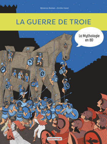 La guerre de Troie - Béatrice Bottet - CASTERMAN