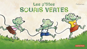 Les P'tites souris vertes - PATRICE LEO - CASTERMAN