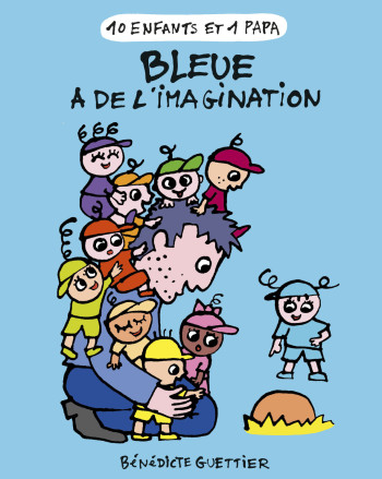 Bleue a de l'imagination - Bénédicte Guettier - CASTERMAN