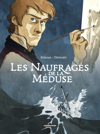 Les Naufragés de La Méduse - Jean-Sébastien Bordas - CASTERMAN