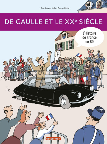 De Gaulle et le XXe siècle - Dominique Joly - CASTERMAN