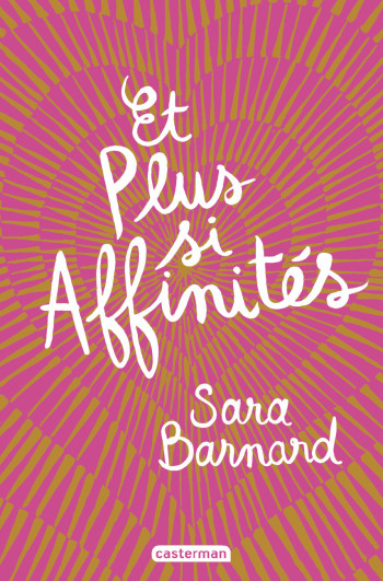 Et plus si affinités - Sara Barnard - CASTERMAN