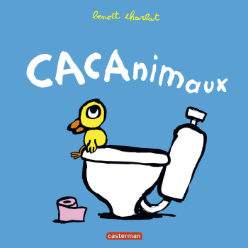 Cacanimaux - Benoît Charlat - CASTERMAN