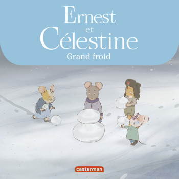 Ernest et Célestine - Grand froid - Gabrielle Vincent - CASTERMAN