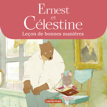 Ernest et Célestine - La leçon de bonnes manières - Gabrielle Vincent - CASTERMAN