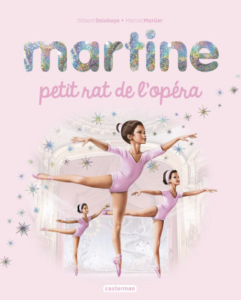 Martine - Petit rat de l'opéra - Gilbert Delahaye - CASTERMAN