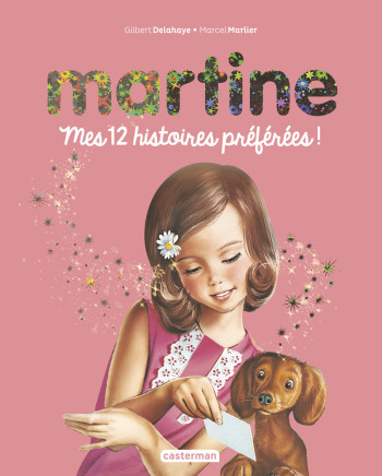 Martine - mes 12 histoires préférées ! - Gilbert Delahaye - CASTERMAN