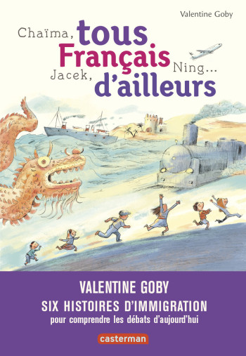 Chaïma, Ning, Jacek... tous Français d'ailleurs - Valentine Goby - CASTERMAN