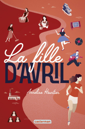 La fille d'avril - Annelise Heurtier - CASTERMAN