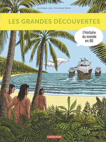 L'Histoire du monde en BD - Les Grandes Découvertes - Dominique Joly - CASTERMAN