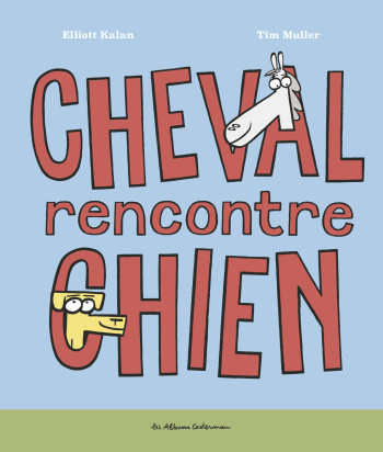 Cheval rencontre Chien - Eliott Kalan - CASTERMAN