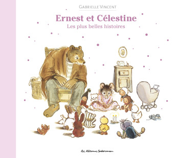 Ernest et Célestine - Mes plus belles histoires - Gabrielle Vincent - CASTERMAN