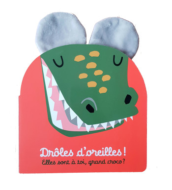 Drôles d'oreilles - Elles sont à toi, grand croco ? -  Collectif - CASTERMAN