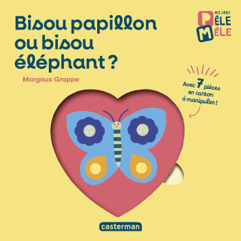 Mes premiers livres pêle mêle - Bisou papillon ou bisou élephant ? - Margaux GRAPPE - CASTERMAN