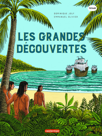 L'Histoire du monde en BD - Les Grandes Découvertes - Dominique Joly - CASTERMAN