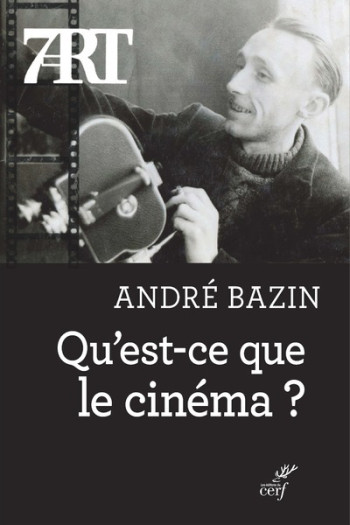 QU'EST-CE QUE LE CINÉMA ? - André Bazin - CERF