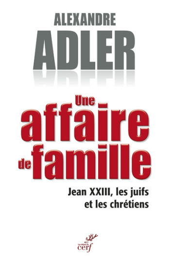 UNE AFFAIRE DE FAMILLE - Alexandre Adler - CERF