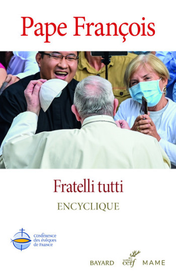 FRATELLI TUTTI - ENCYCLIQUE -  Pape Francois - CERF