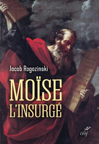 MOISE L'INSURGE - Jacob Rogozinski - CERF