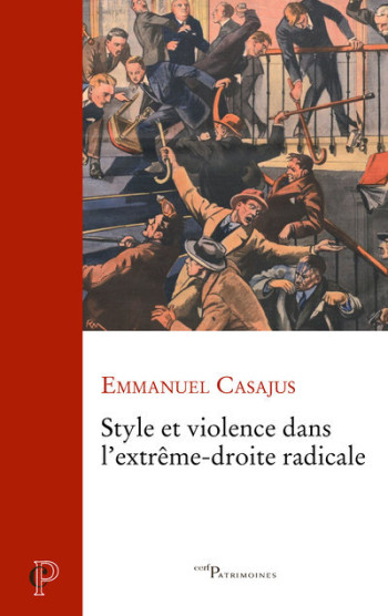 STYLE ET VIOLENCE DANS L'EXTREME DROITE RADICALE - Emmanuel Casajus - CERF