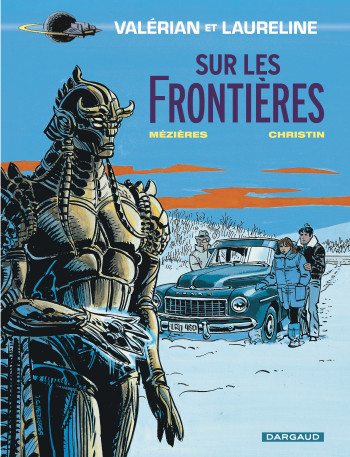 Valérian - Tome 13 - Sur les frontières (Plus Ancienne Version) -  Christin Pierre - DARGAUD