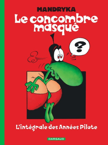 Le Concombre masqué - Intégrale - Tome 0 - L'Intégrale des années Pilote -  Mandryka Nikita - DARGAUD