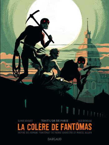 La Colère de Fantômas - Tome 2 - Tout l'or de Paris -  Rocheleau Julie - DARGAUD