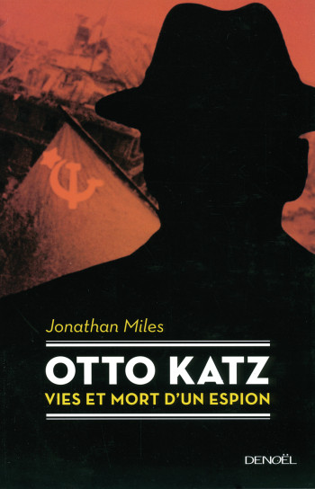 Otto Katz - Jonathan Miles - DENOEL