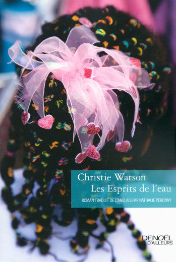 Les Esprits de l'eau - Christie Watson - DENOEL