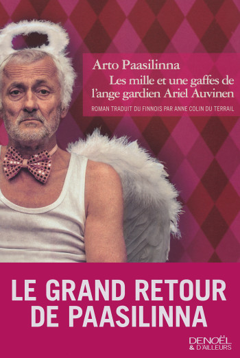 Les mille et une gaffes de l'ange gardien Ariel Auvinen - Arto Paasilinna - DENOEL Les mille et une gaffes de l'ange gardien Ariel Auvinen - Arto Paasilinna - DENOEL
