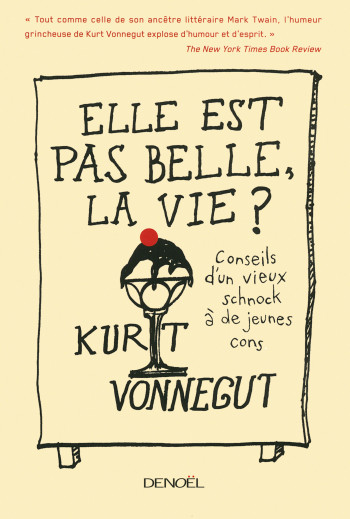 Elle est pas belle, la vie ? - Kurt Vonnegut Jr - DENOEL