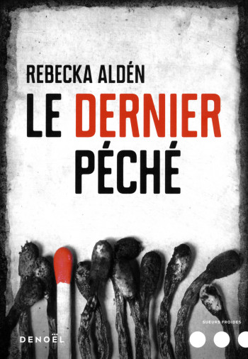 Le Dernier Péché - Rebecka Aldén - DENOEL Le Dernier Péché - Rebecka Aldén - DENOEL