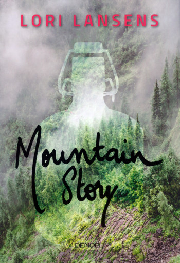 Mountain Story - Lori Lansens - DENOEL