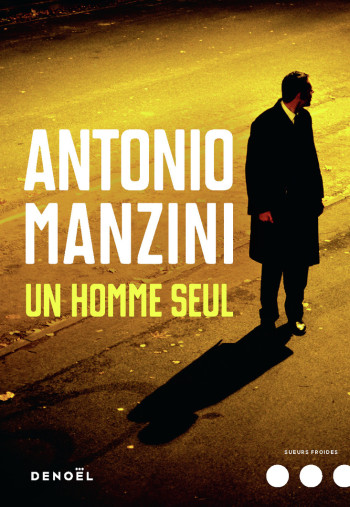 Un homme seul - Antonio Manzini - DENOEL