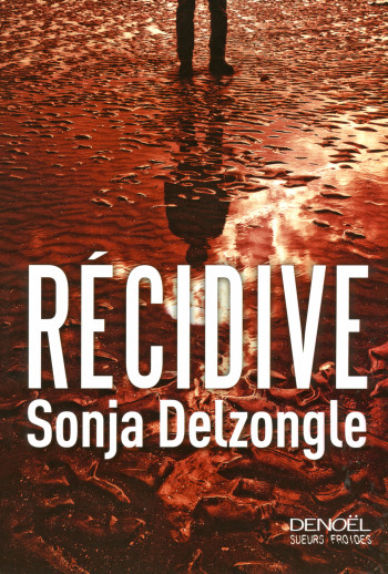 Récidive - Sonja Delzongle - DENOEL