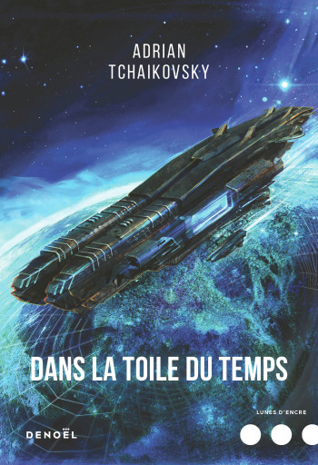 Dans la toile du temps - Adrian Tchaikovsky - DENOEL