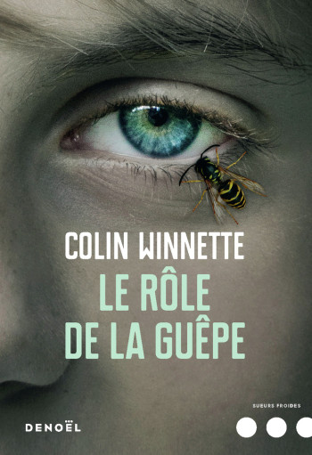 Le Rôle de la guêpe - Colin Winnette - DENOEL