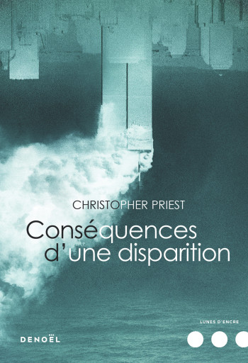 Conséquences d'une disparition - Christopher Priest - DENOEL