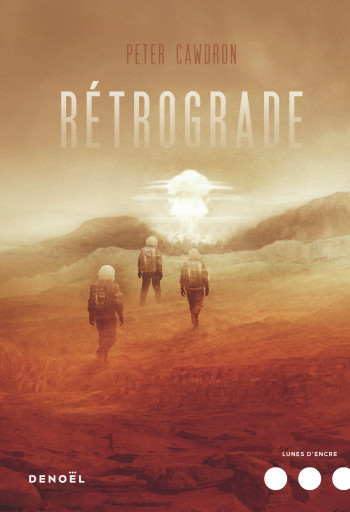 Rétrograde - Peter Cawdron - DENOEL Rétrograde - Peter Cawdron - DENOEL