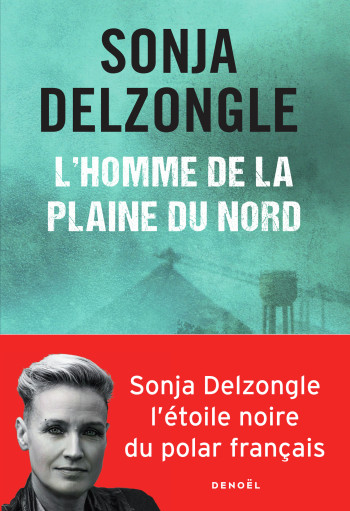 L'Homme de la plaine du Nord - Sonja Delzongle - DENOEL