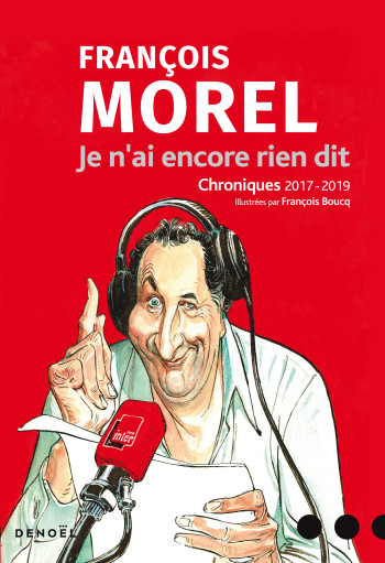 Je n'ai encore rien dit - François Morel - DENOEL