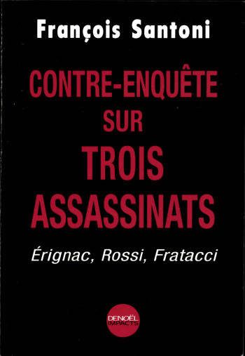 Contre-enquête sur trois assassinats - François Santoni - DENOEL