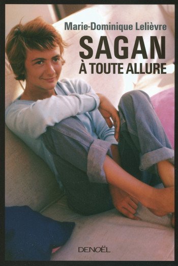 Sagan à toute allure - Marie-Dominique Lelièvre - DENOEL