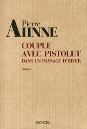 Couple avec pistolet dans un paysage d'hiver - Pierre Ahnne - DENOEL