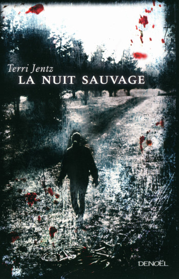 La Nuit sauvage - Terri Jentz - DENOEL