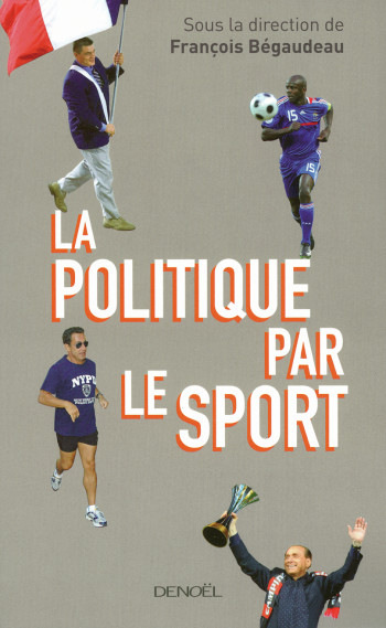 La Politique par le sport - Antoine Derouallière - DENOEL